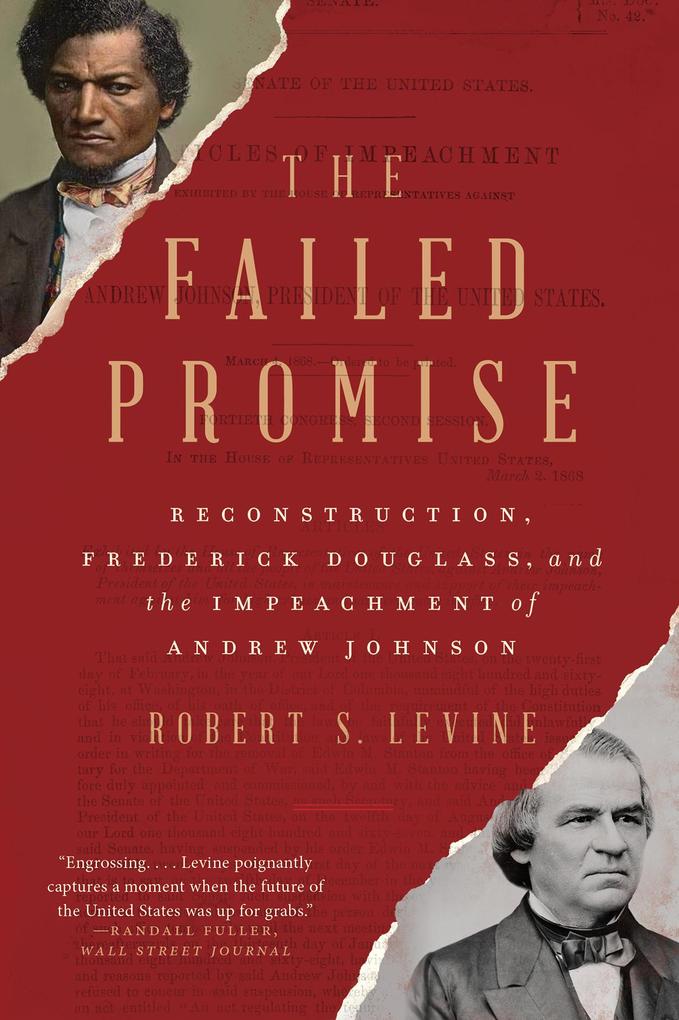 The Failed Promise: Reconstruction Frederick Douglass and the Impeachment of Andrew Johnson
