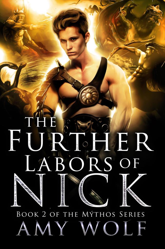 The Further Labors of Nick (The Mythos Series #2)