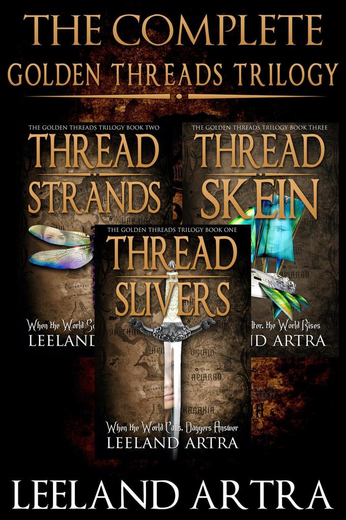 The Complete Golden Threads Trilogy (Ticca and Lebuin‘s original epic fantasy adventure #1)