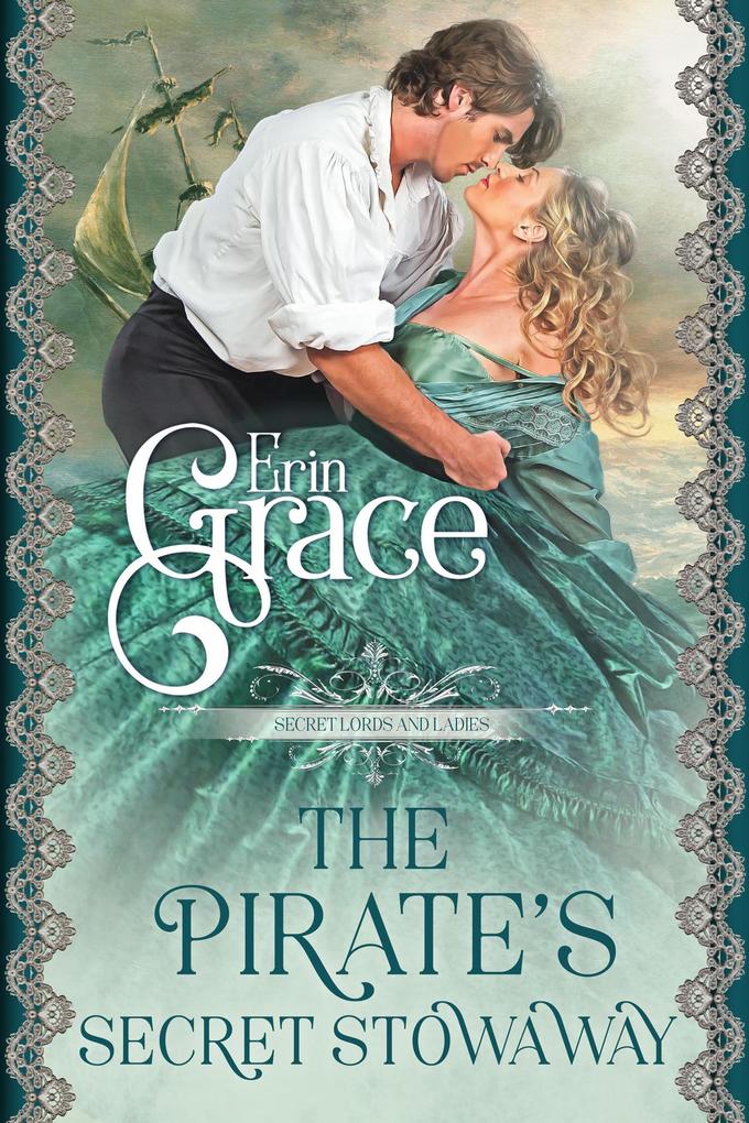 The Pirate‘s Secret Stowaway (Secret Lords and Ladies #1)