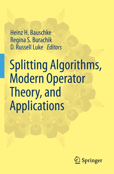 Splitting Algorithms Modern Operator Theory and Applications