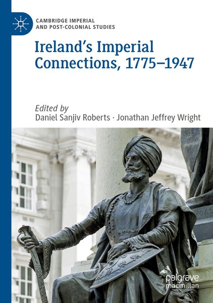 Ireland's Imperial Connections 1775-1947