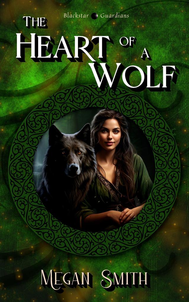 The Heart of a Wolf (Blackstar Guardians #3)
