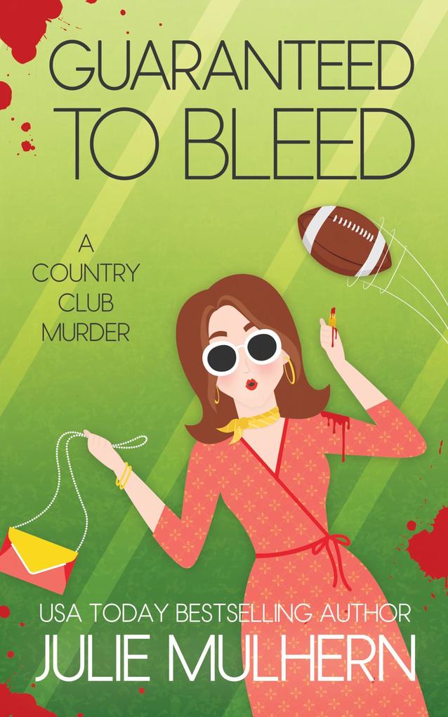 Guaranteed to Bleed (The Country Club Murders #2)