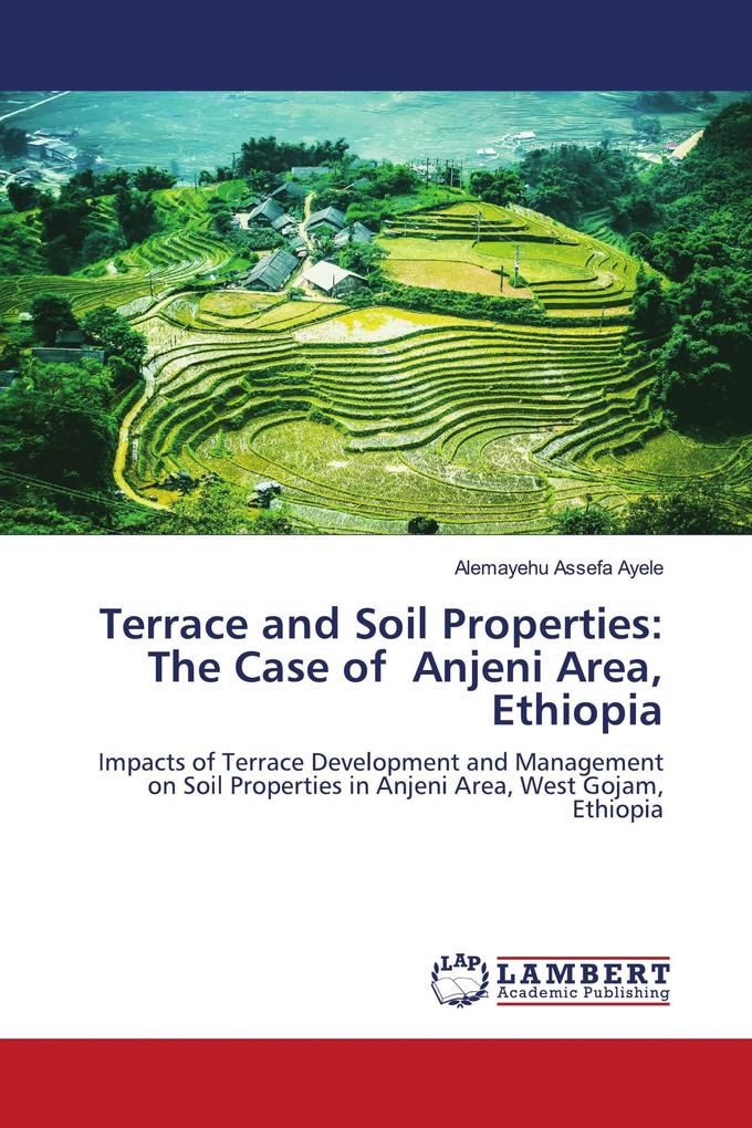 Terrace and Soil Properties: The Case of Anjeni Area Ethiopia