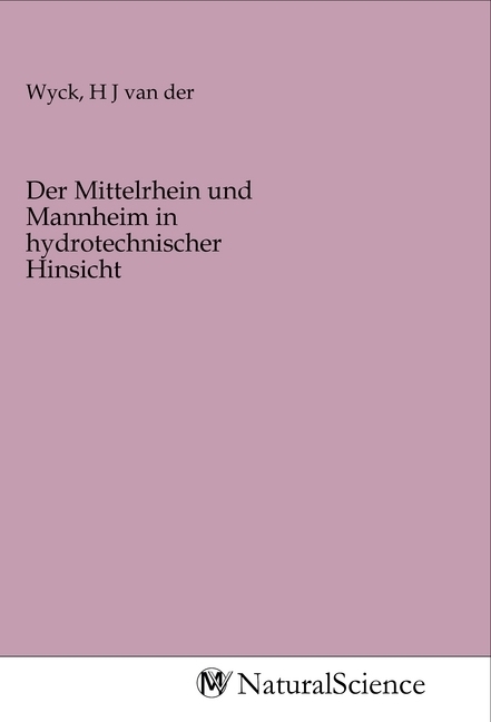Image of Der Mittelrhein und Mannheim in hydrotechnischer Hinsicht