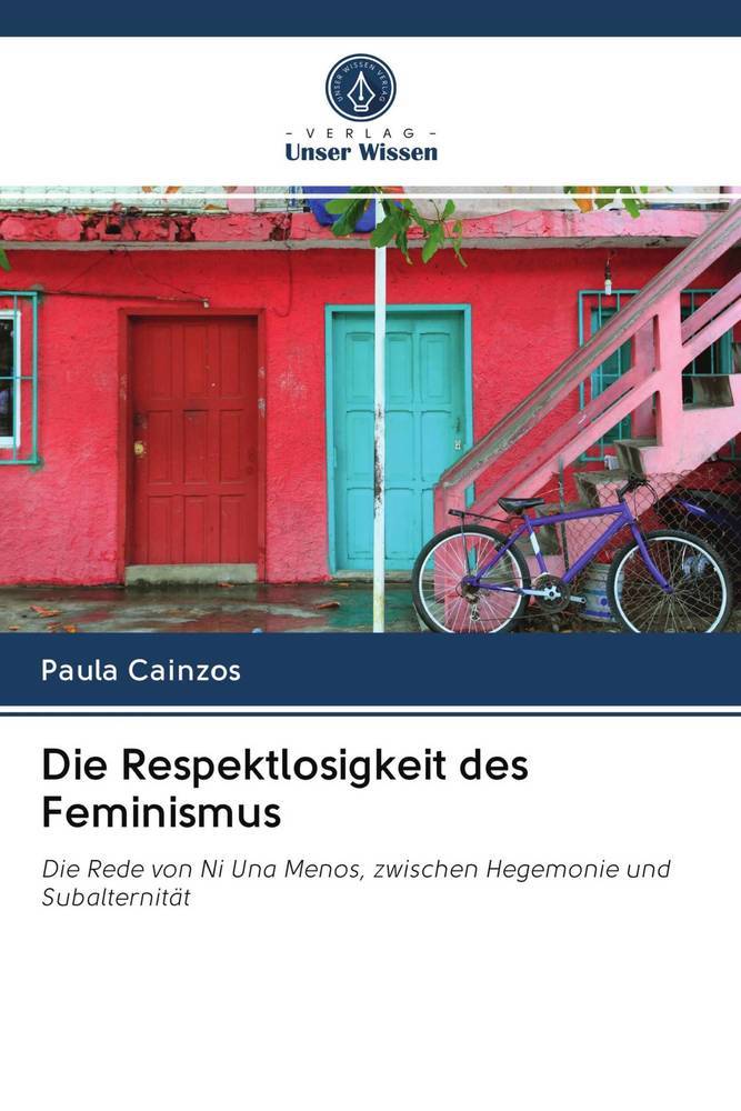 Die Respektlosigkeit des Feminismus