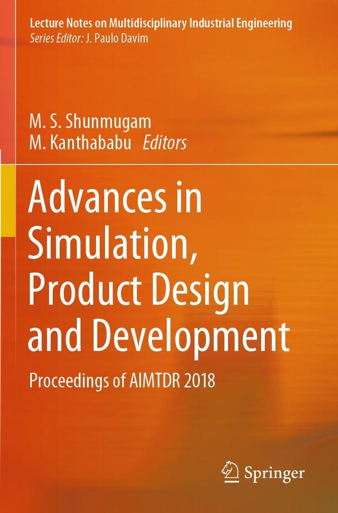 Advances in Simulation Product Design and Development