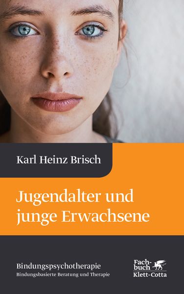 Jugendalter und junge Erwachsene (Bindungspsychotherapie Bd. 6)