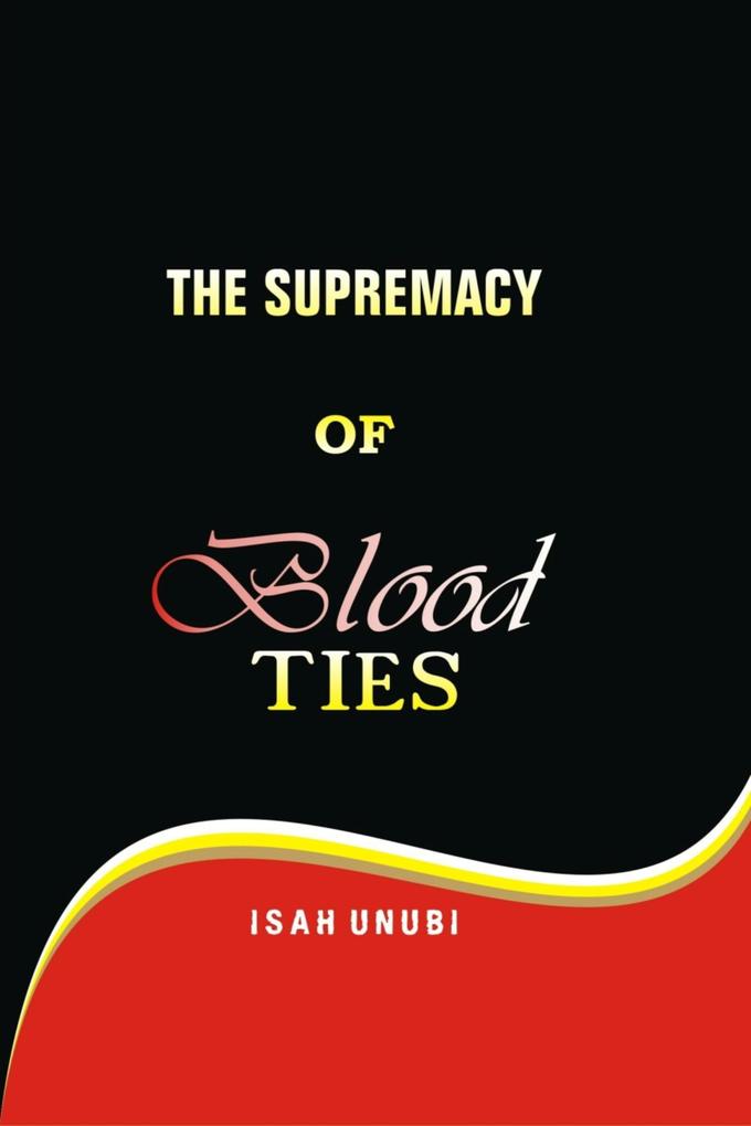 THE SUPREMACY OF BLOOD TIES