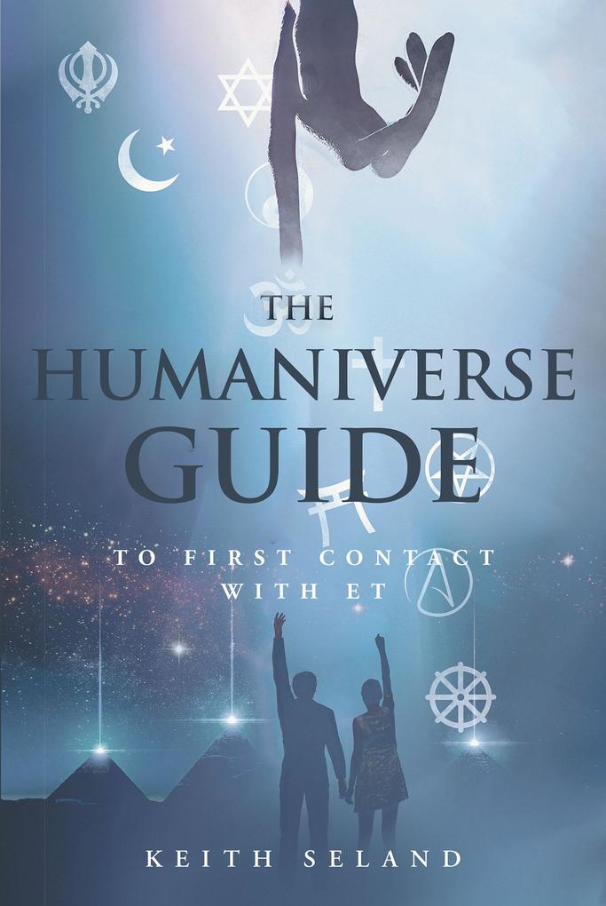 The Humaniverse Guide to First Contact with ET