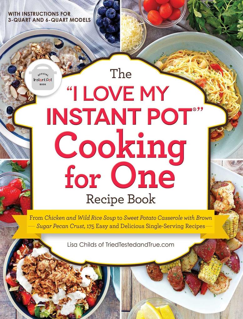 The  My Instant Pot® Cooking for One Recipe Book