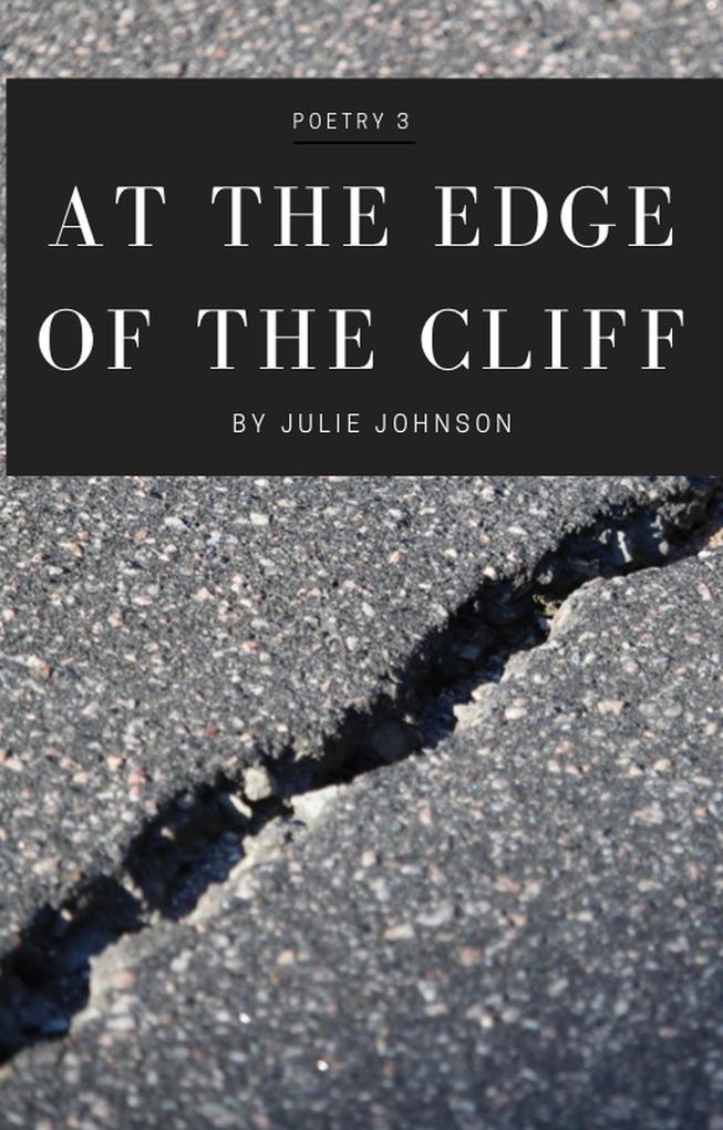 At The Edge of The Cliff (Poetry Collection #3)