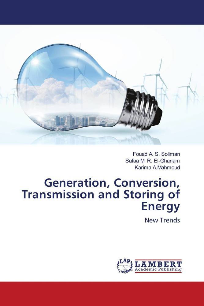 Generation Conversion Transmission and Storing of Energy