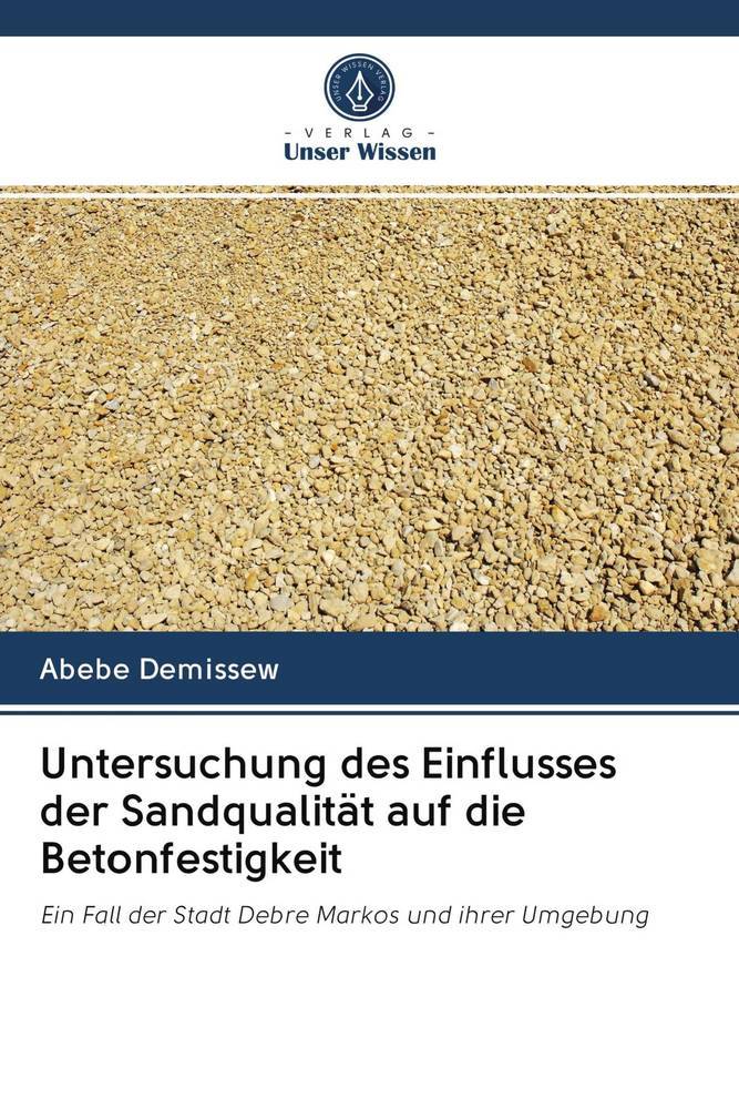Untersuchung des Einflusses der Sandqualität auf die Betonfestigkeit