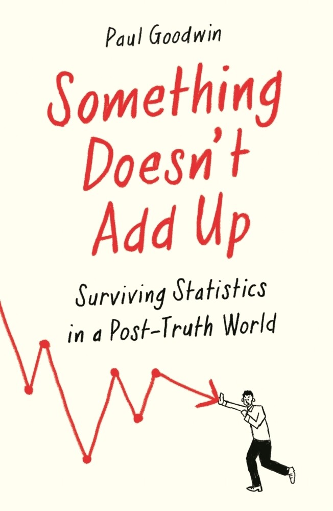 Something Doesn‘t Add Up: Surviving Statistics in a Number-Mad World