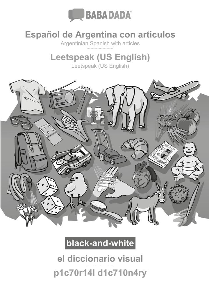BABADADA black-and-white Español de Argentina con articulos - Leetspeak (US English) el diccionario visual - p1c70r14l d1c710n4ry