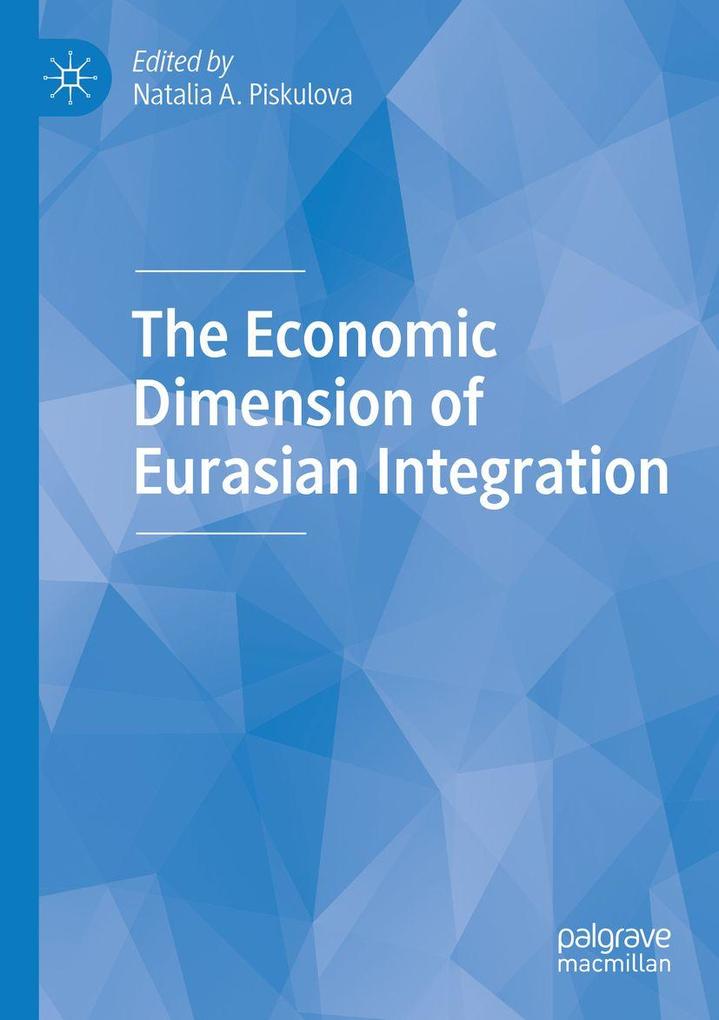 The Economic Dimension of Eurasian Integration
