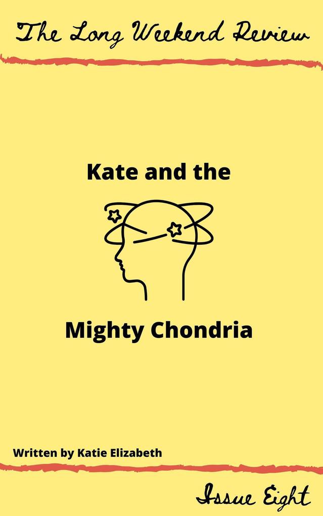 Kate and the Mighty Chondria (The Long Weekend Review #8)