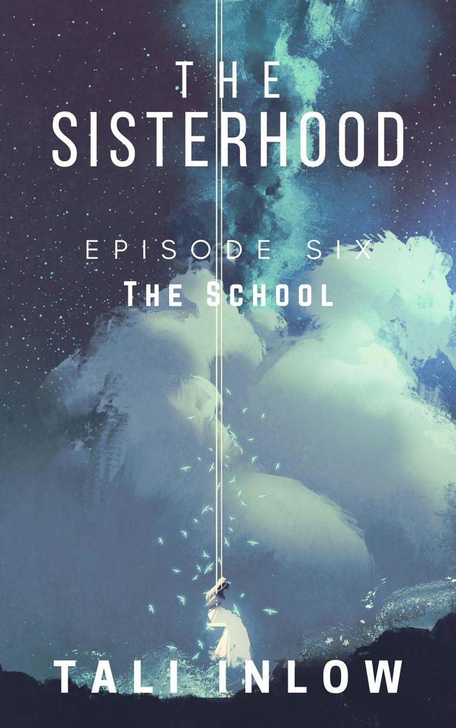 The Sisterhood: Episode Six