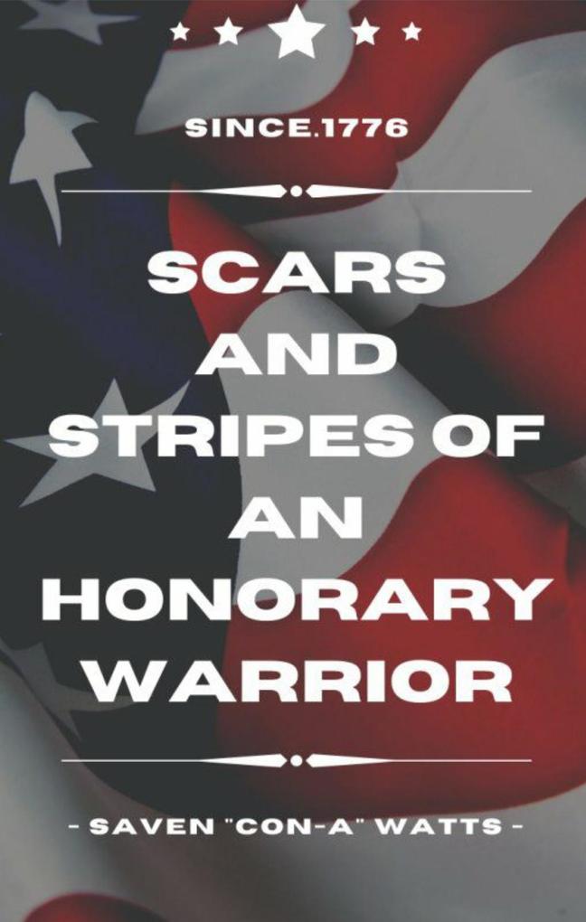 Scars And Stripes Of An Honorary Warrior