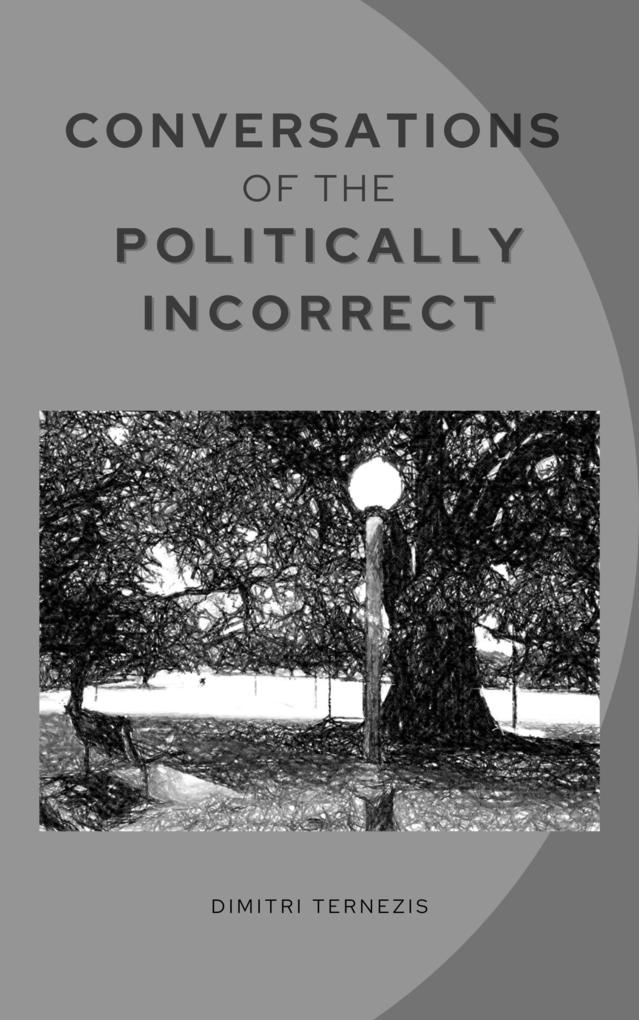 Conversations of the Politically Incorrect