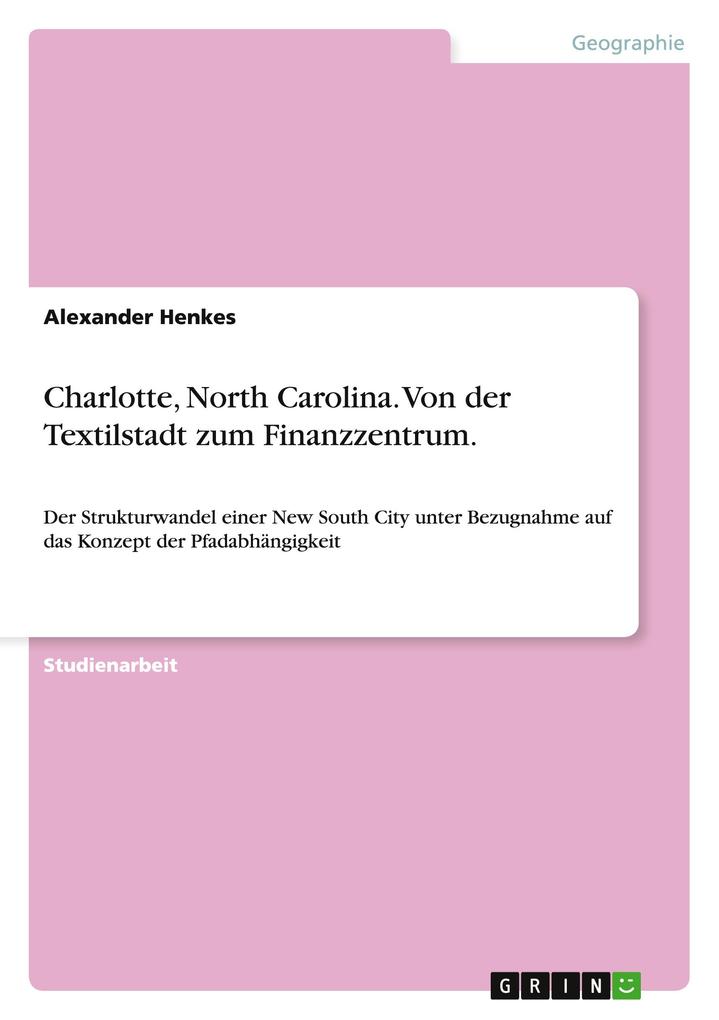 Charlotte North Carolina. Von der Textilstadt zum Finanzzentrum.