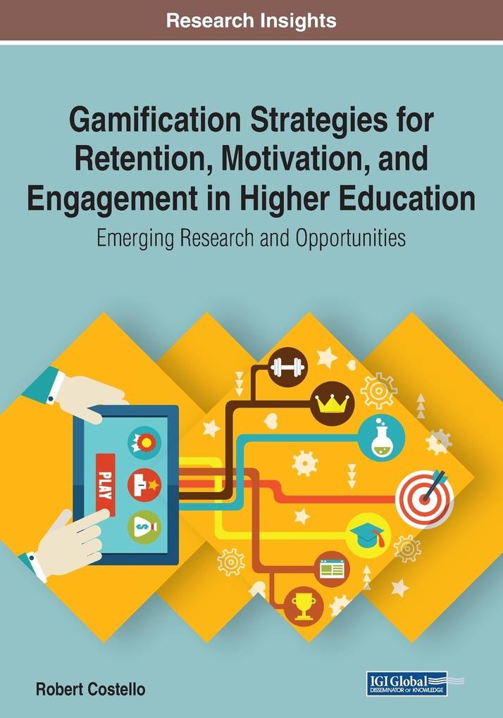 Gamification Strategies for Retention Motivation and Engagement in Higher Education