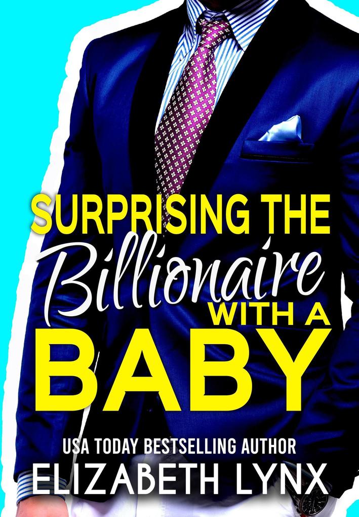 Surprising the Billionaire with a Baby (Blue Ridge Mountain Billionaires #1)