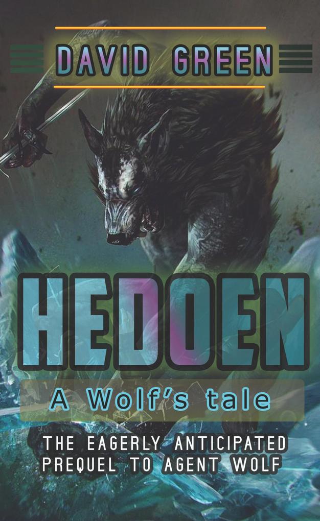 Hedoen: A Wolf‘s Tale (Agent Wolf)