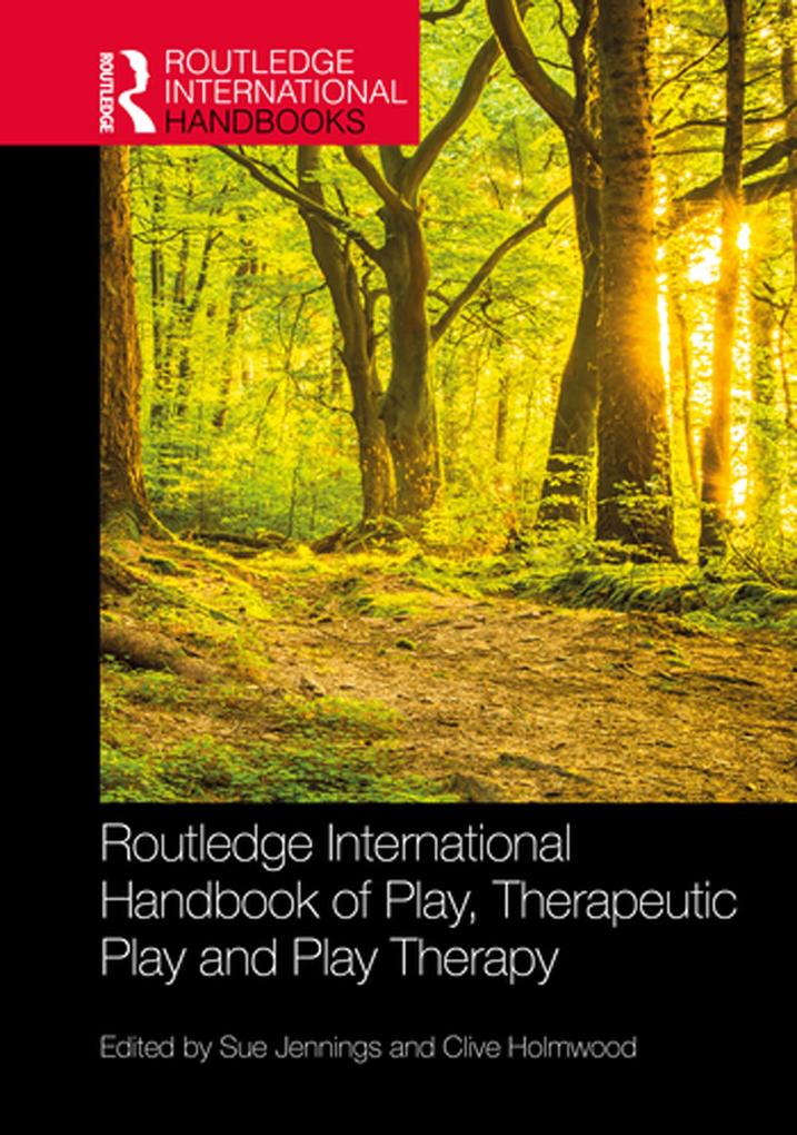 Routledge International Handbook of Play Therapeutic Play and Play Therapy