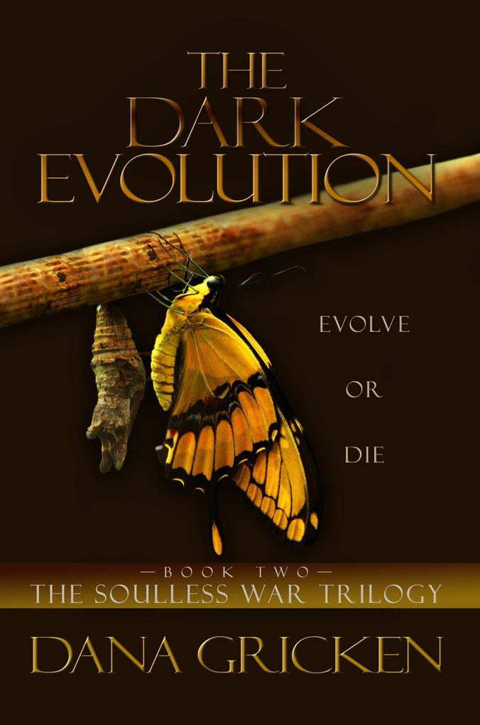 The Dark Evolution: A Young Adult Urban Fantasy Novel (The Soulless War Trilogy #2)