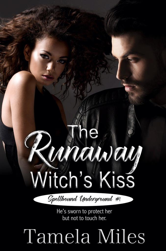 The Runaway Witch‘s Kiss (Spellground Underground #1)