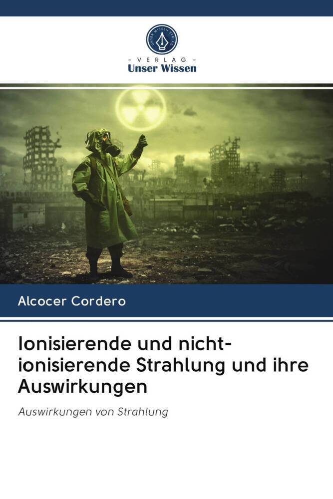 Ionisierende und nicht-ionisierende Strahlung und ihre Auswirkungen