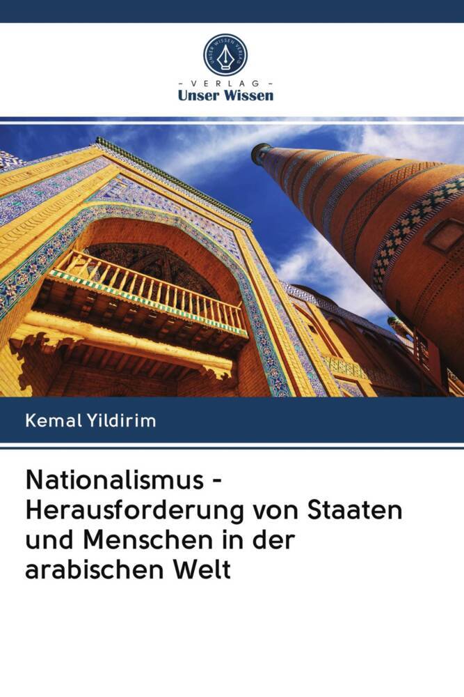 Nationalismus - Herausforderung von Staaten und Menschen in der arabischen Welt