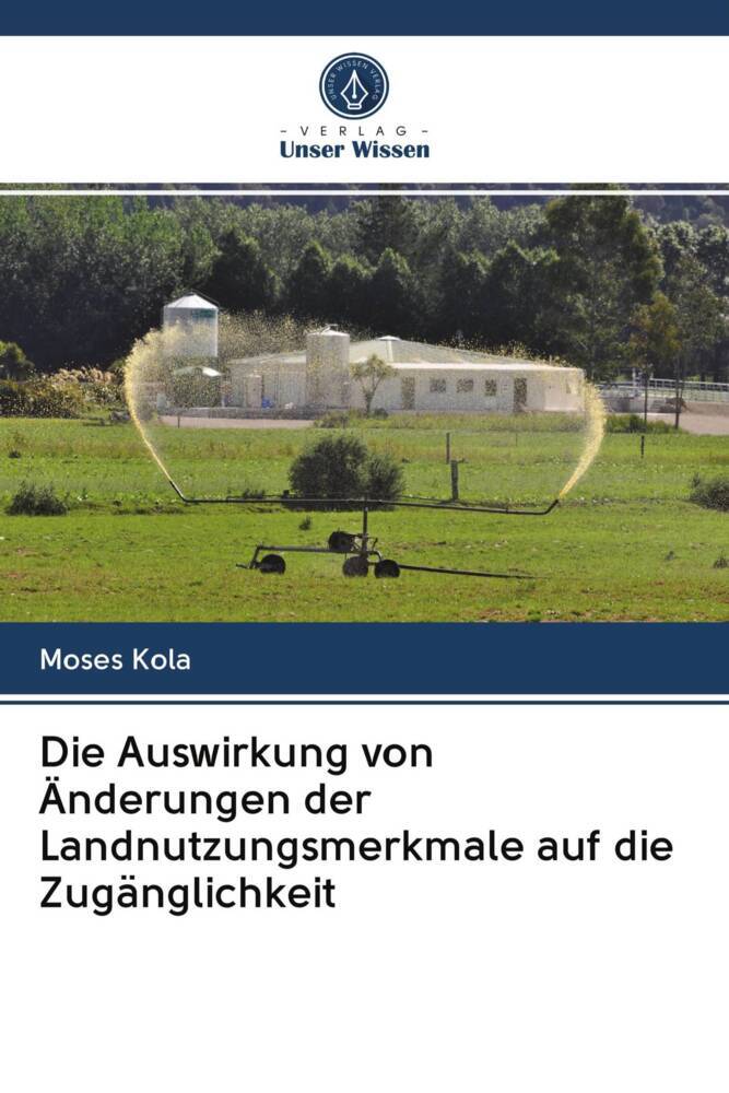 Die Auswirkung von Änderungen der Landnutzungsmerkmale auf die Zugänglichkeit