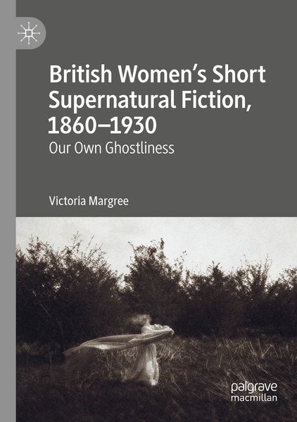 British Women's Short Supernatural Fiction 1860-1930