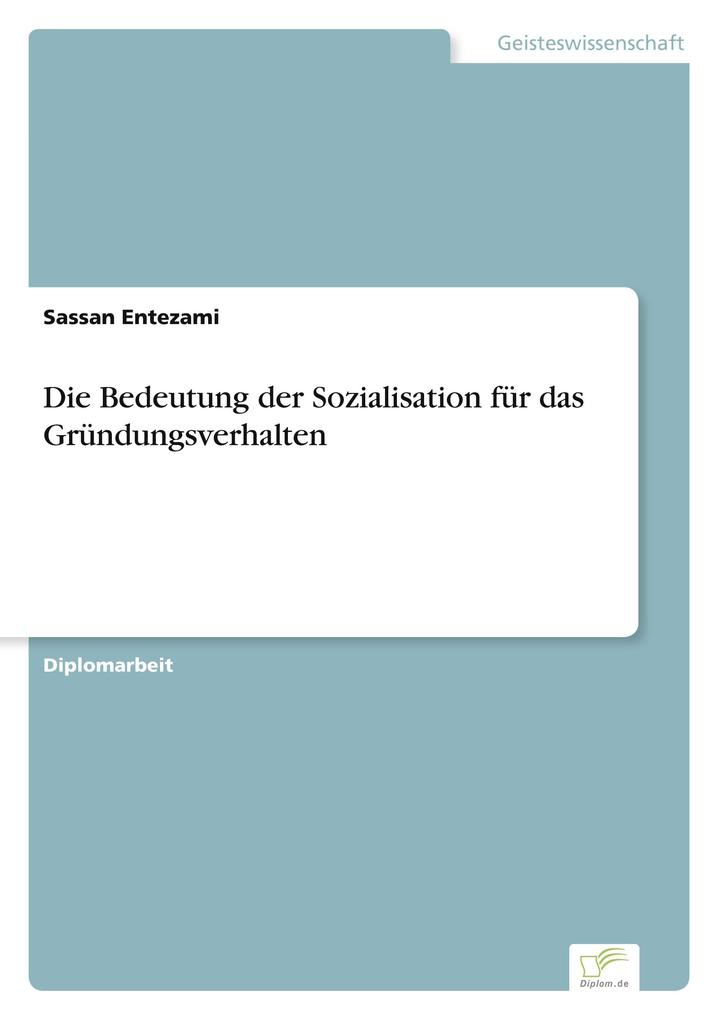 Die Bedeutung der Sozialisation für das Gründungsverhalten