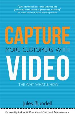 Capture More Customers with Video -The Why What and How
