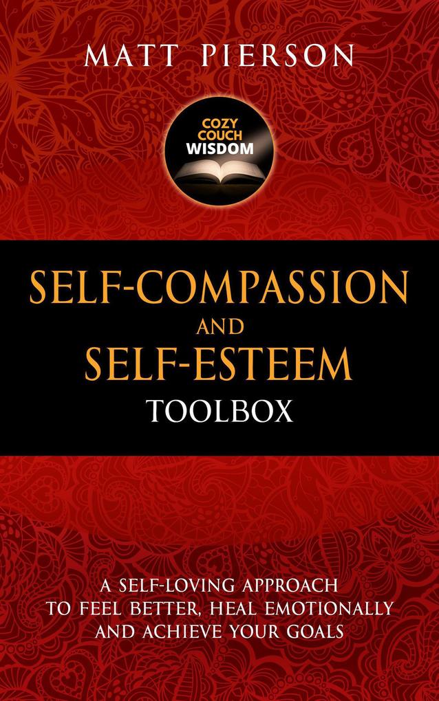 Self-Compassion and Self-Esteem Toolbox