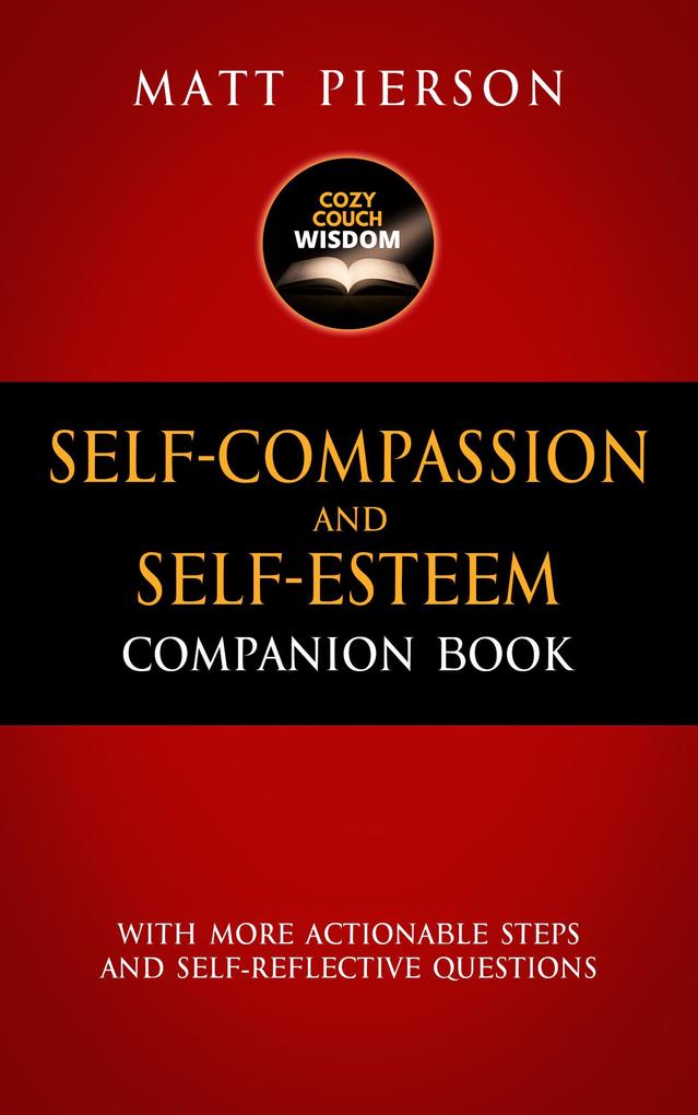 Self-Compassion and Self-Esteem Companion Book