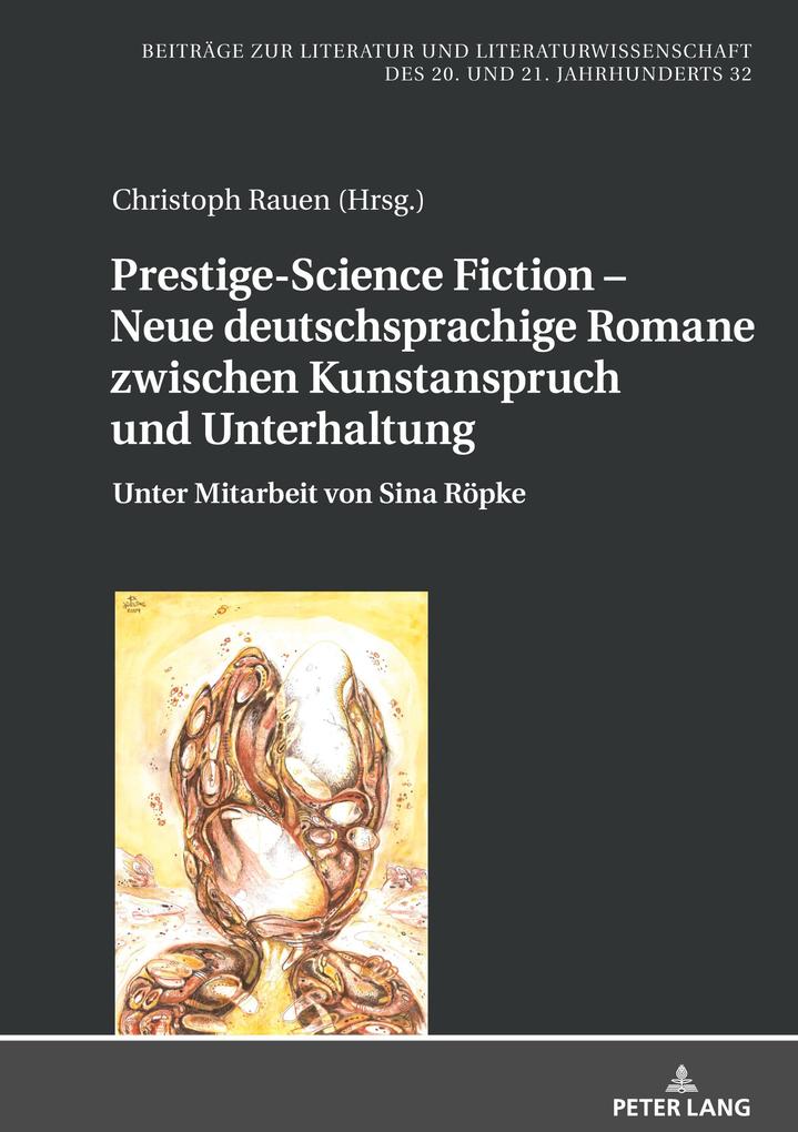 Prestige-Science Fiction Neue deutschsprachige Romane zwischen Kunstanspruch und Unterhaltung