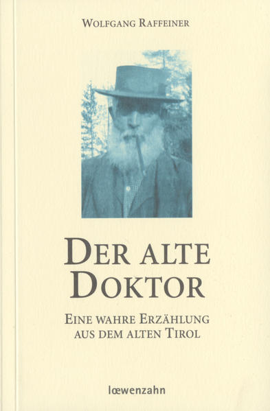 Der alte Doktor - Wolfgang Raffeiner