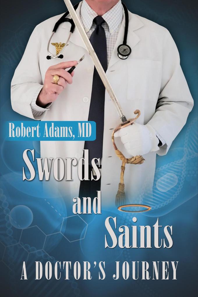 Swords and Saints a Doctor‘s Journey