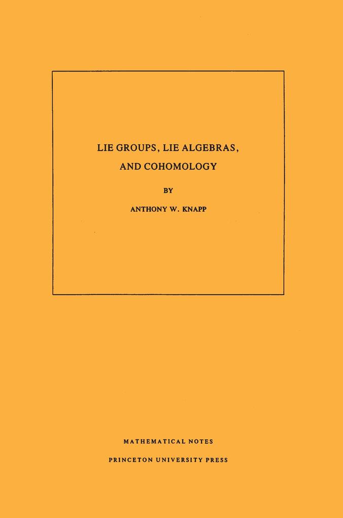 Lie Groups Lie Algebras and Cohomology. (MN-34) Volume 34 - Anthony W. Knapp