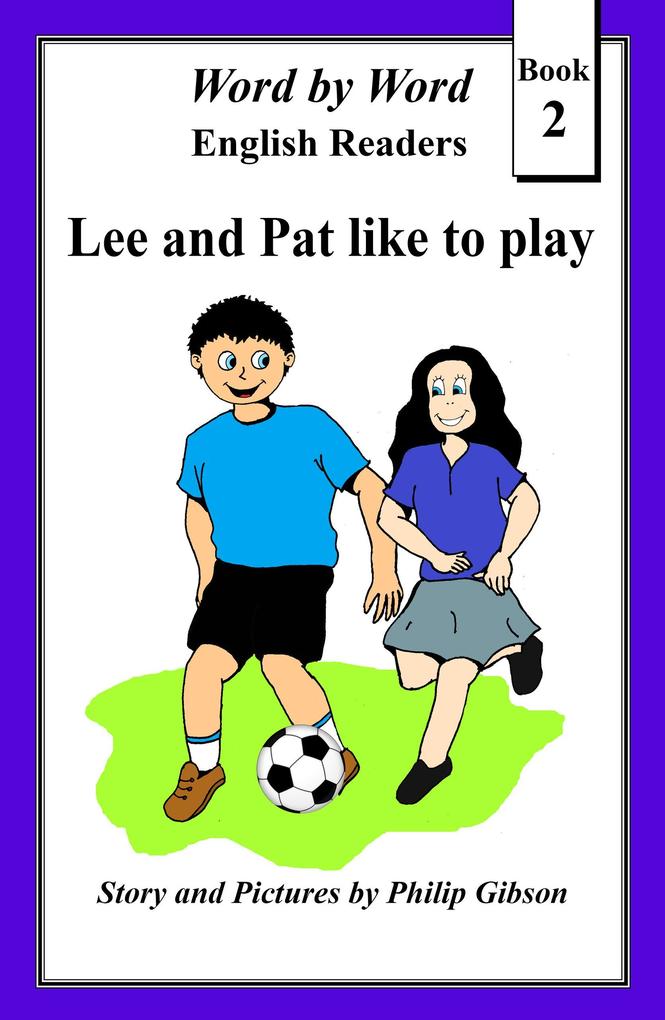 Lee and Pat like to play (Word by Word graded readers for children #2)