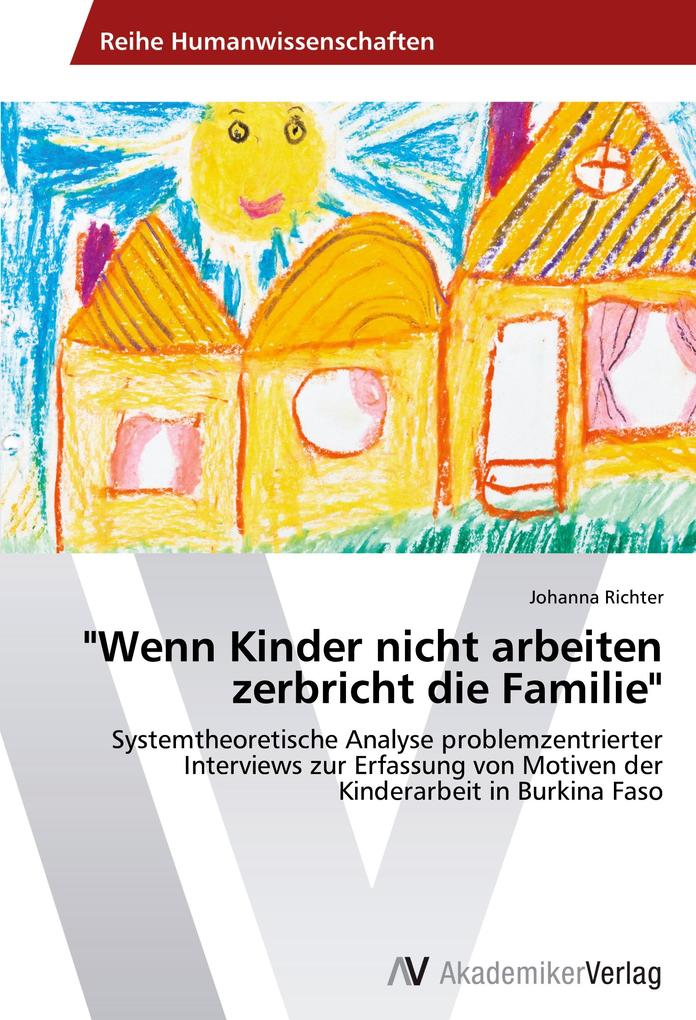 'Wenn Kinder nicht arbeiten zerbricht die Familie'
