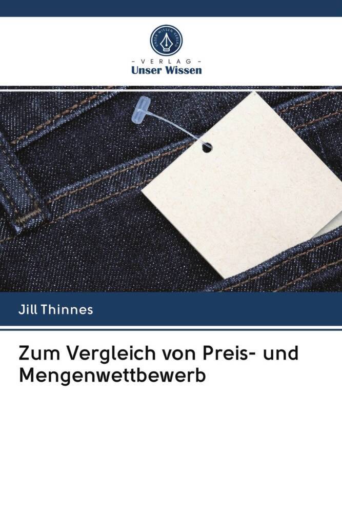 Zum Vergleich von Preis- und Mengenwettbewerb