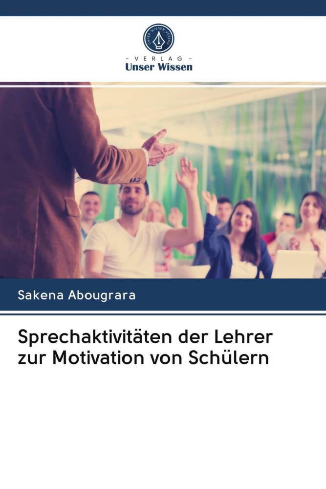 Sprechaktivitäten der Lehrer zur Motivation von Schülern