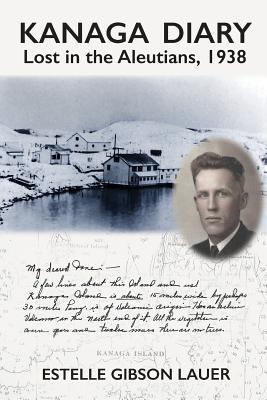 Kanaga Diary: Lost in the Aleutians 1938